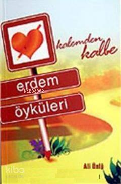 Kalemden Kalbe Erdem Öyküleri | benlikitap.com