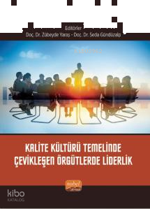 Kalite Kültürü Temelinde Çevikleşen Örgütlerde Liderlik