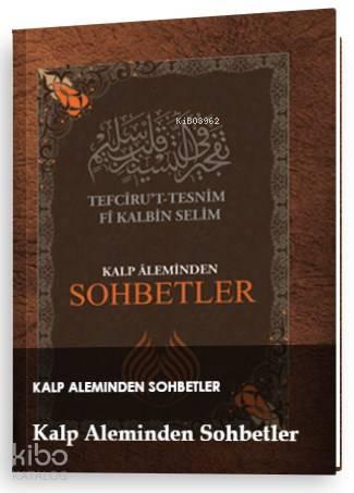 Kalp Aleminden Sohbetler | benlikitap.com