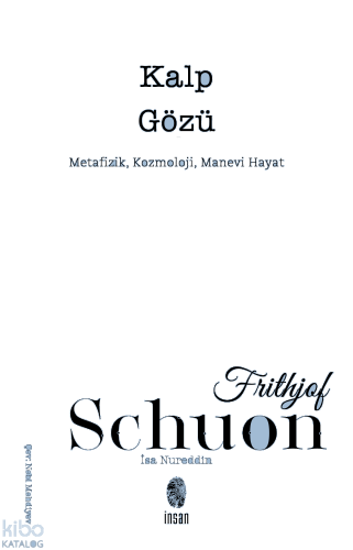 Kalp Gözü;Metafizik, Kozmoloji, Ruhsal Yaşam