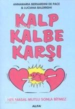 Kalp Kalbe Karşı; Her Masal Mutlu Sonla Bitmez