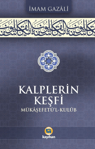 Kalplerin Keşfi (Mükâşefetû’l Kulûb) | benlikitap.com