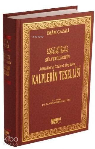 Kalplerin Tesellisi (2. Hamur); Sülvetülarifin/Arifibillah'ın Gönlünü 