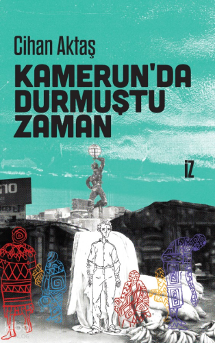 Kamerun’da Durmuştu Zaman