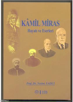 Kamil Miras - Hayatı ve Eserleri | benlikitap.com
