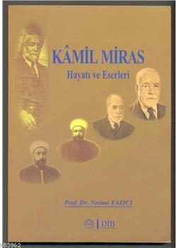 Kamil Miras - Hayatı ve Eserleri | benlikitap.com