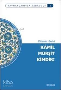 Kamil Mürşit Kimdir? | benlikitap.com