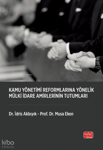 Kamu Yönetimi Reformlarına Yönelik Mülki İdare Amirlerinin Tutumları