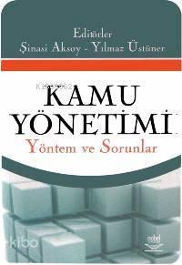 Kamu Yönetimi; Yöntem ve Sorunlar