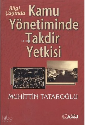 Kamu Yönetiminde Takdir Yetkisi