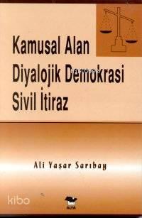 Kamusal Alan Diyalojik Demokrasi Sivil İtiraz