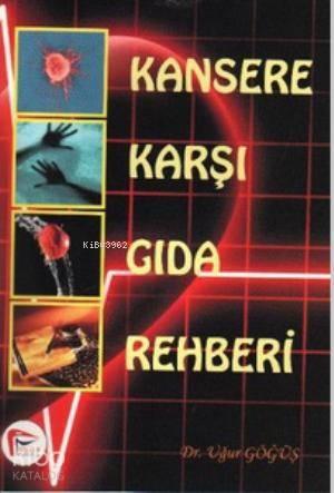Kansere Karşı Gıda Rehberi