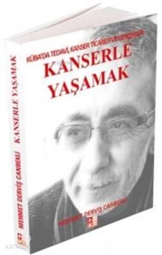 Kanserle Yaşamak; Küba'da Tedavi, Kanser Ticareti ve Gerçekler