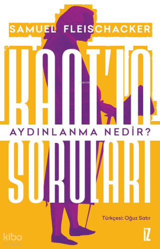 Kant’ın Soruları: Aydınlanma Nedir?