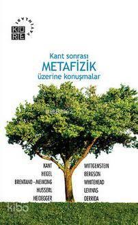 Kant Sonrası Metafizik Üzerine Konuşmalar