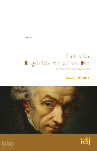 Kant'ta Özgürlük Ahlak ve Din