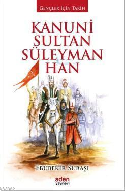 Kanuni Sultan Süleyman Han | benlikitap.com