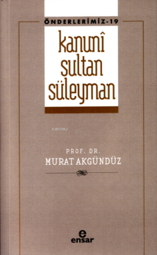 Kanuni Sultan Süleyman (Önderlermiz 19) | benlikitap.com