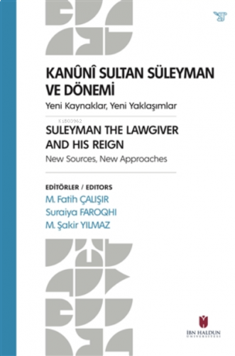 Kanuni Sultan Süleyman ve Dönemi ;Yeni Kaynaklar, Yeni Yaklaşımlar | b