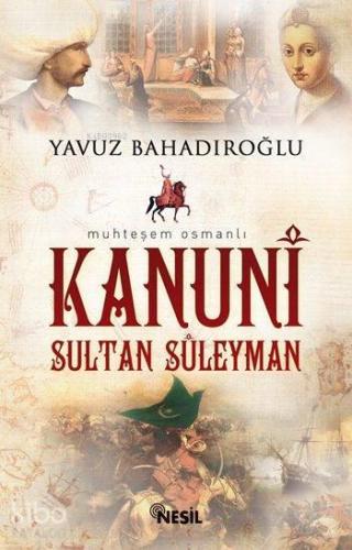 Kanuni Sultan Süleyman | benlikitap.com