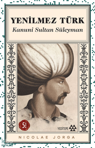 Kanuni ve Dönemi Yenilmez Türk