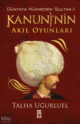 Kanuni'nin Akıl Oyunları;Dünyaya Hükmeden Sultan -2