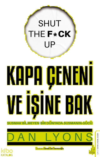 Kapa Çeneni ve İşine Bak;Susmak Bilmeyen Bir Dünyada Susmanın Gücü