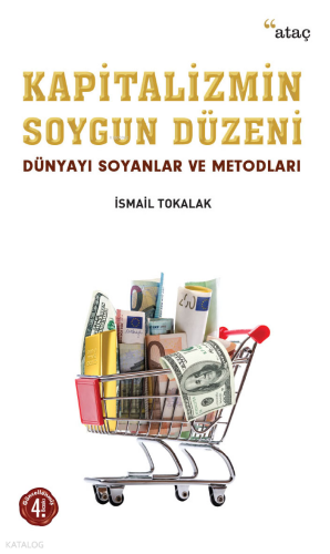 Kapitalizmin Soygun Düzeni; Dünyayı Soyanlar Ve Metodları