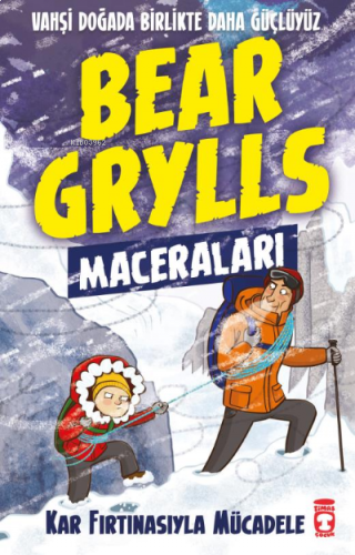 Kar Fırtınasıyla Mücadele - Bear Grylls Maceraları | benlikitap.com