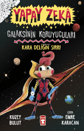 Kara Deliğin Sırrı - Galaksinin Koruyucuları - Yapay Zeka | benlikitap