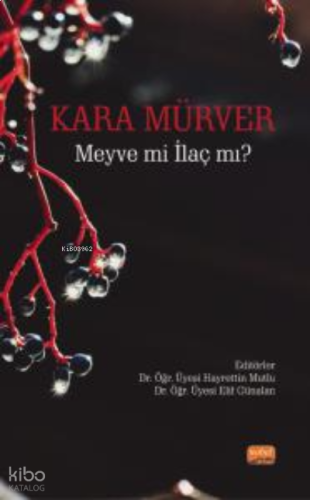 Kara Mürver: Meyve mi İlaç mı?
