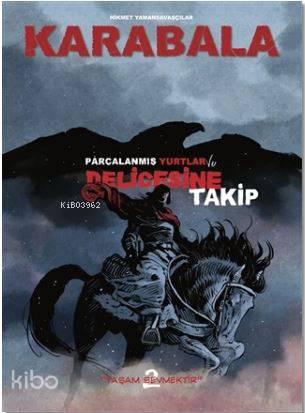 Karabala (Ciltli); Parçalanmış mYurtlar ve Delicesine Takip