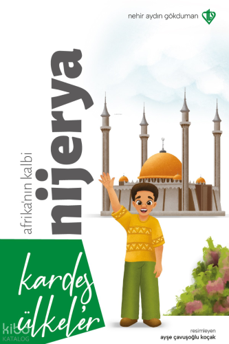 Kardeş Ülkeler Kara Kıtanın İncisi Afrika’nın Kalbi Nijerya