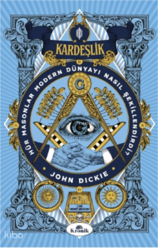 Kardeşlik;Hür Masonlar Modern Dünyayı Nasıl Şekillendirdi?