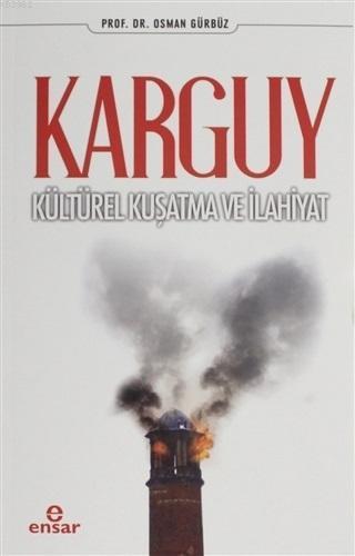 Karguy - Kültürel Kuşatma ve İlahiyat | benlikitap.com