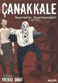 Karikatürlerle Çanakkale Çanakkale; Geçemediler, Geçemeyecekler!