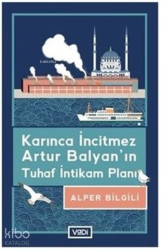 Karınca İncitmez Artur Balyan'ın Tuhaf İntikam Planı | benlikitap.com