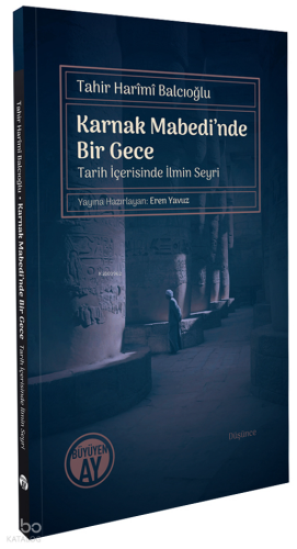 Karnak Mabedi’nde Bir Gece;-Tarih İçerisinde İlmin Seyri-