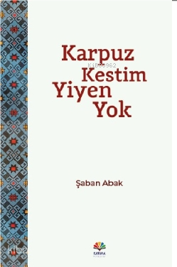 Karpuz Kestim Yiyen Yok