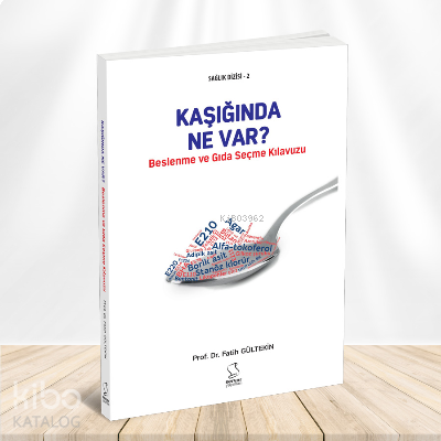 Kaşığında Ne Var? ;Beslenme ve Gıda Seçme Kılavuzu