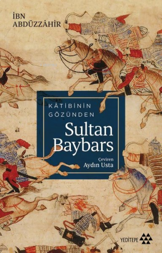 Kâtibinin Gözünden Sultan Baybars | benlikitap.com