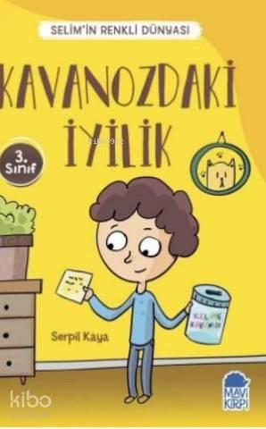Kavanozdaki İyilik - Selim'in Renkli Dünyası / 3 Sınıf Okuma Kitabı | 