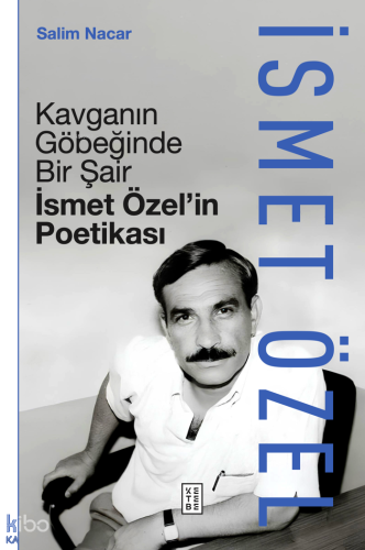 Kavganın Göbeğinde Bir Şair - İsmet Özel’in Poetikası (Ciltli) | benli