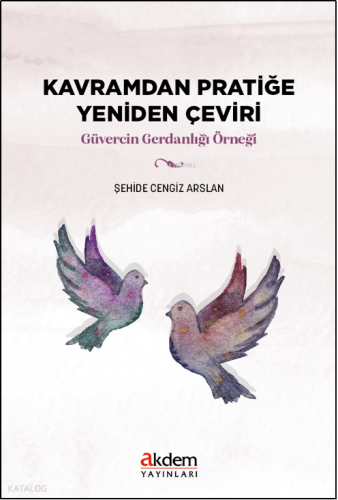 Kavramdan Pratiğe Yeniden Çeviri;(Güvercin Gerdanlığı Örneği)