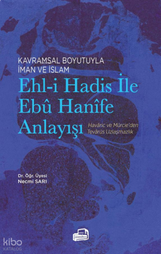 Ehl - i Hadis ile Ebu Hanife Anlayışı | benlikitap.com