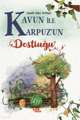 Kavun ile Karpuz'un Dostluğu | benlikitap.com