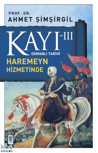 Kayı 3 - Haremeyn Hizmetinde | benlikitap.com