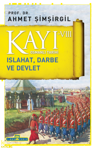 Kayı 8: Islahat Darbe ve Devlet