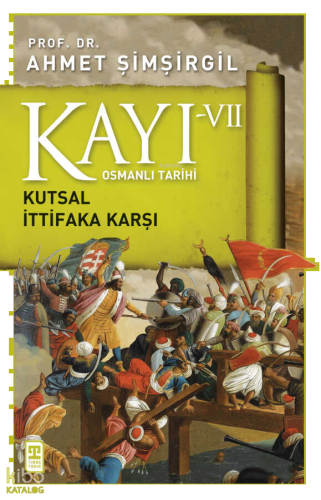 Kayı-VII; Kutsal İttifaka Karşı
