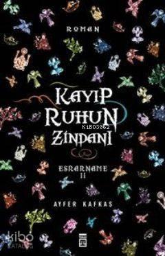 Kayıp Ruhun Zindanı; Esrarname II